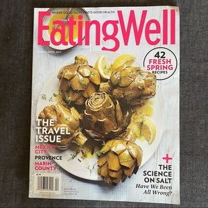 EATING WELL MAGAZINE MARCH / APRIL 2017 THE TRAVEL ISSUE SPRING RECIPES